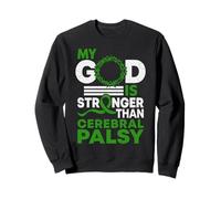 Dieu est Plus Fort Que la Sensibilisation au Syndrome de paralysie cérébrale Sweatshirt