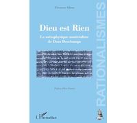 Dieu est Rien: La métaphysique matérialiste de Dom Deschamps