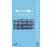 Dieu est Rien La métaphysique matérialiste de Dom Deschamps - Eleonora Alfano - L'harmattan - broché - Etude