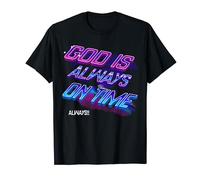 Dieu est toujours à l'heure T-Shirt