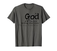 Dieu est Toujours en Train d'écrire Ton Histoire T-Shirt