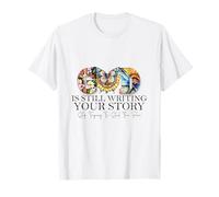 Dieu est Toujours en Train d'écrire Votre Histoire, Un Verset de la Bible sur la Foi T-Shirt
