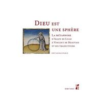 Dieu est une sphère: La métaphore d'Alain de Lille à Vincent de Beauvais et ses traducteurs