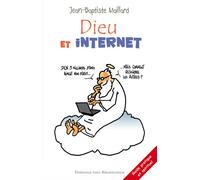 Dieu et Internet 40 questions pour mettre le feu au web - Jean-Baptiste Maillard - Beatitudes Eds - broché - Essai