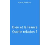 Dieu et la France Quelle relation ?