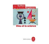 Dieu et la science Entretiens avec Igor et Grichka Bogdanov - Jean Guitton - Lgf - Poche - Essai