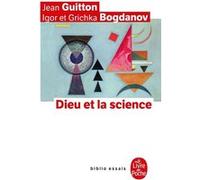 Dieu et la science Jean Guitton (Auteur), Igor Bogdanov (Auteur), Grichka Bogdanov (Auteur)
