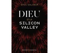 Dieu et la Silicon Valley - Eric Salobir - Buchet-Chastel - broché - Essai