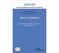 Dieu et l'Afrique Une approche prophétique, émancipatrice et pluridisciplinaire - Benoît Elie Awazi Mbambi Kungua - L'harmattan - broché - Revue