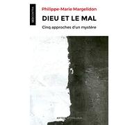 Dieu et le mal: Cinq approches d'un mystère