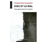 Dieu et le mal Cinq approches d'un mystère - Philippe-Marie Margelidon - Lethielleux - broché - Essai