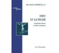 Dieu et le péché Contribution thomiste au débat contemporain - Fabio Schmitz - Tequi - broché - Essai
