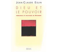 Dieu et le Pouvoir. Théologie et politique en Occident