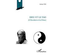 Dieu et le Tao: (L'occident et la Chine)