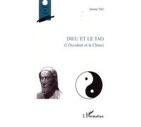 Antony Tao – Dieu et le Tao – L'Occident et la Chine – Broché – L'Harmattan