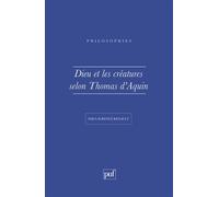 Dieu et les créatures selon Thomas-d'Aquin - Laurence Renault - Puf - Livre