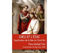 Dieu et l'Etat : Signification de la fête du Christ Roi