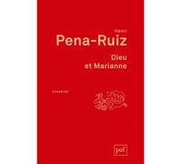 Dieu et Marianne Philosophie de la laïcité - Henri Pena-Ruiz - Puf - broché - Essai