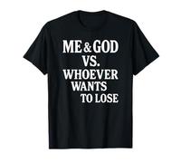 Dieu et Moi Contre celui Qui Veut Perdre T-Shirt