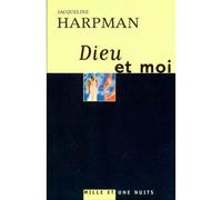 Dieu et moi N° 236 - Jacqueline Harpman - Mille Et Une Nuits - broché - Roman