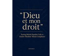 “Dieu et mon droit”: Testing British Populist Calls to Outlaw Muslims’ Sharia Compliance