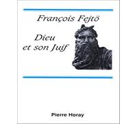 Dieu et son Juif. Essai hérétique