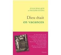 Dieu était en vacances Julia Wallach (Auteur), Pauline Guéna (Auteur)