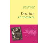 Dieu était en vacances - Julia Wallach - Grasset - broché - Essai
