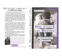 Dieu était-il au Rwanda ? - La faillite des Eglises - Hugh Mccullum - L'harmattan - Livre