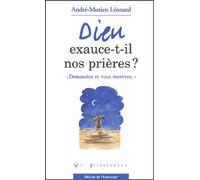 Dieu Exauce-T-Il Nos Prieres ? "Demandez Et Vous Recevrez