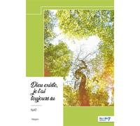 Dieu existe, je l'ai toujours su - Nat - Nombre 7 - broché - Essai