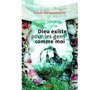 Dieu existe pour les gens comme moi - Claude Charles-Catherine - Fayard - broché - Récit