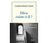 Dieu existe-t-il ? L'appel d'un homme qui recherche le salut - Robert Sarah - Fayard - broché - Essai
