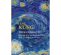 Dieu existe-t-il ?: Réponse à la question de Dieu dans les temps modernes