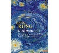 Dieu existe-t-il ? Réponse à la question de Dieu dans les temps modernes - Hans Küng - Points - Poche - Essai