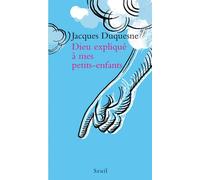 Dieu expliqué à mes petits-enfants - - Jacques Duquesne - Seuil - Document jeunesse