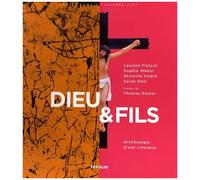 Dieu & Fils - Archéologie D'une Croyance