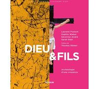 Dieu & Fils - Archéologie d'une croyance