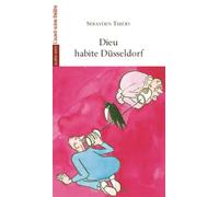 Dieu habite Düsseldorf - Sébastien Thiéry - L'avant-Scene Theatre - broché - Théâtre