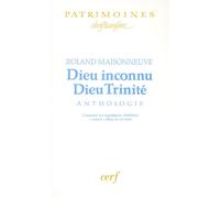 Dieu inconnu, Dieu trinité Anthologie Comment les mystiques - Roland Maisonneuve - Cerf - broché - Etude