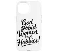 Dieu Interdit Aux Femmes D'avoir des Passe-Temps Café Coque pour iPhone 15