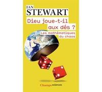 Dieu joue-t-il aux dés ? Ian Stewart (Auteur)