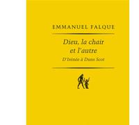 Dieu, la chair et l'autre: D'Irénée à Duns Scot