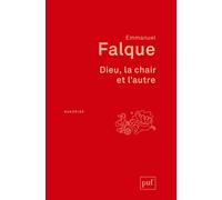 Dieu, la chair et l'autre - Emmanuel Falque - Puf - broché - Essai