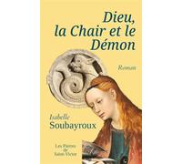 Dieu, la Chair et le Démon - Isabelle Soubayroux - Librinova - broché - Roman