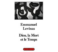 Dieu, la mort et le temps - Emmanuel Levinas - Grasset - broché - Essai