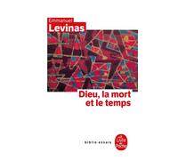 Dieu, la mort et le temps - Emmanuel Levinas - Lgf - broché - Essai
