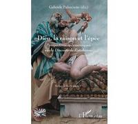 Dieu, la raison et l'épée Gabriele Palasciano (Auteur)