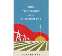 Dieu, la technologie et la vie chrétienne