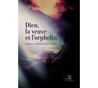 Dieu, la veuve et l'orphelin - Clément Ossoka Boukong - Trois Colonnes - broché - Roman